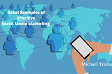 Michael Troina on Great Examples of Effective Social Media Marketing | New York, New York