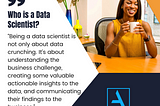 The Data Scientist.