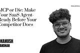 MCP or Die: Make Your SaaS Agent-Ready Before Your Competitor Does