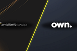 SilentSwap X OWN. App Partnership Announcement