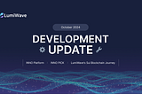 [DEV NOTE] LumiWave Monthly Development Update: October