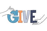 Illustration of the word GIVE with 2 hands holding the sign on each sides. Giving is a Science. Act of kindness