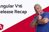 What’s New in Angular 16: Deep Dive into Latest Features of Angular 16