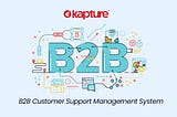 B2B Customer Support Management System