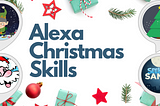 Alexa Christmas Skills