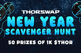 Join THORSwap’s New Year Scavenger Hunt! 🎆