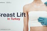 Breast Lift In Turkey