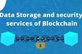 Data Storage and security services of Blockchain