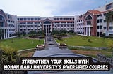 Strengthen Your Skills with Mohan Babu University’s Diversified Courses