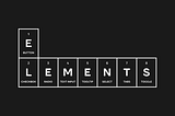 Hero image of the article depicting the letters e.l.e.m.e.n.t.s as they appear in chemistry elemental tables