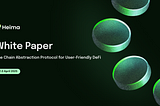 Heima White Paper: The Chain Abstraction Protocol for User-Friendly DeFi
