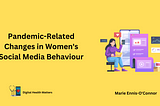 Women’s Social Media Behaviour: Shifts and Challenges During a Global Pandemic