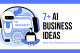 7 AI Business Ideas That Will Make You a Millionaire in 2025