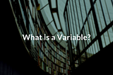 What is a Variable in JavaScript