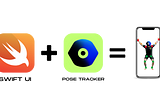 Revolutionizing iOS and SwiftUI Apps with Advanced Pose Estimation Technology: Introducing…