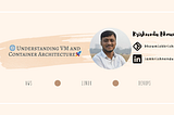 🌐 Understanding VM and Container Architecture : Why Containers Are Essential in Today’s Tech…