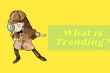 8 Tips to keep in mind for Trend Spotting