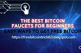 Best Bitcoin Faucets for Beginners: Easy Ways to Get Free Bitcoin