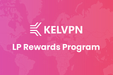 KelVPN Staking Program Guide and Economics