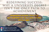 Redefining Success: Why a University Degree Isn’t the Only Path to Achievement