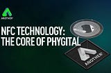 NFC Technology: The Core of Phygital