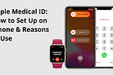 Apple Medical ID How to Set Up on iPhone and Use it