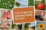 Can AI get my summer body for me?