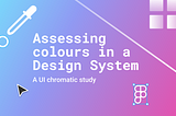 Assessing colours in a Design System: A UI chromatic study