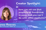 XR Creator Spotlight: Nanea Reeves, Founder of TRIPP, Inc