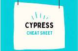 Cypress Cheat Sheet(commonly used cypress commands)