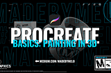 Procreate Basics Painting in 3d by MELOGRAPHICS