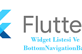 Flutter Widget Listesi&BottomNavigationBar