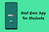 Best Quiz App for Students: Ultimate Tool for Learning and Fun