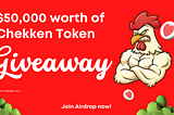 $50,000 worth of Chekken Token giveaway