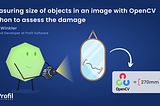 Measuring the size of objects in an image with OpenCV Python to assess the damage