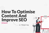 4 Easy Steps To Optimise Website Content And Improve SEO