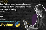 The Building Blocks of Python Program Flow — When to Go and When to Stop