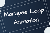 Recreating Marquee Loop Animation with CSS