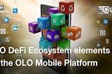 ♨️OLO DeFi Ecosystem elements on the OLO Mobile Platform