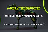 Announcing the Houndrace Airdrop Winners