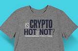 7. A little Crypto walkaround, Hot or Not. Understand what you get into.