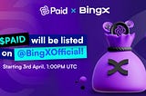 $PAID Will Be Listed on BingX Exchange On April 3rd, 2024