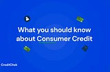 What Lenders Should Know About Consumer Credit