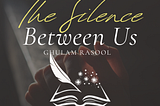 The Silence Between Us