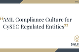 AML Compliance Culture for CySEC Regulated Entities