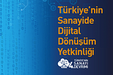 Türkiye’nin Endüstride Dijital Dönüşüm Yetkinliği [TÜSİAD Raporu]