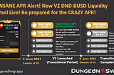 New V2 DND-BUSD Liquidity Pool is live! Act now for the INSANE APR!