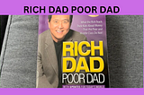 Rich Dad Poor Dad: A Life Changing Mindset Or Just a Myth: Critical Book Review