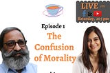 The Confusion Of Morality