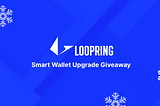 Loopring Wallet Upgrade Giveaway